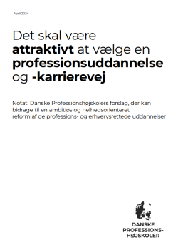 Danske Professionshøjskoler - Det skal være attraktivt at vælge en professionsuddannelse og -karrierevej